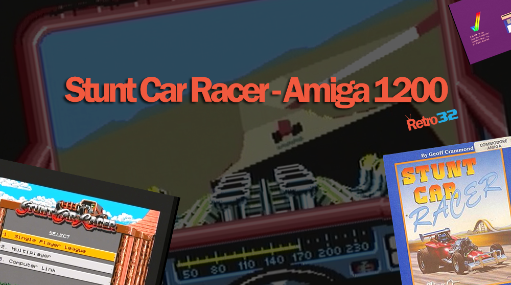 Stunt Car Racer – Amiga 1200 – Division 4 Winner! (Just)