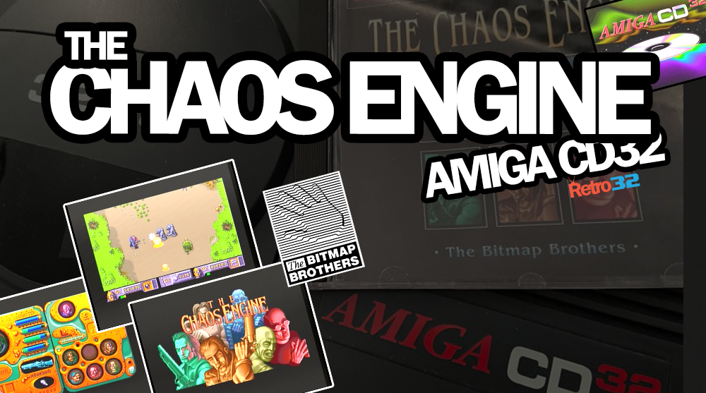 The Chaos Engine Amiga CD32 AGA – 1993 The Bitmap Brothers