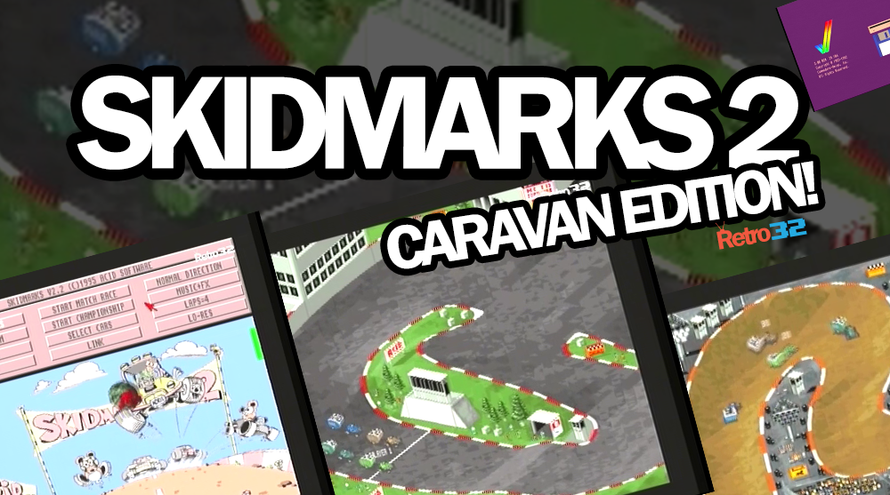 Skidmarks 2 Caravan Edition on the Amiga1200 (AGA Hi-Res)