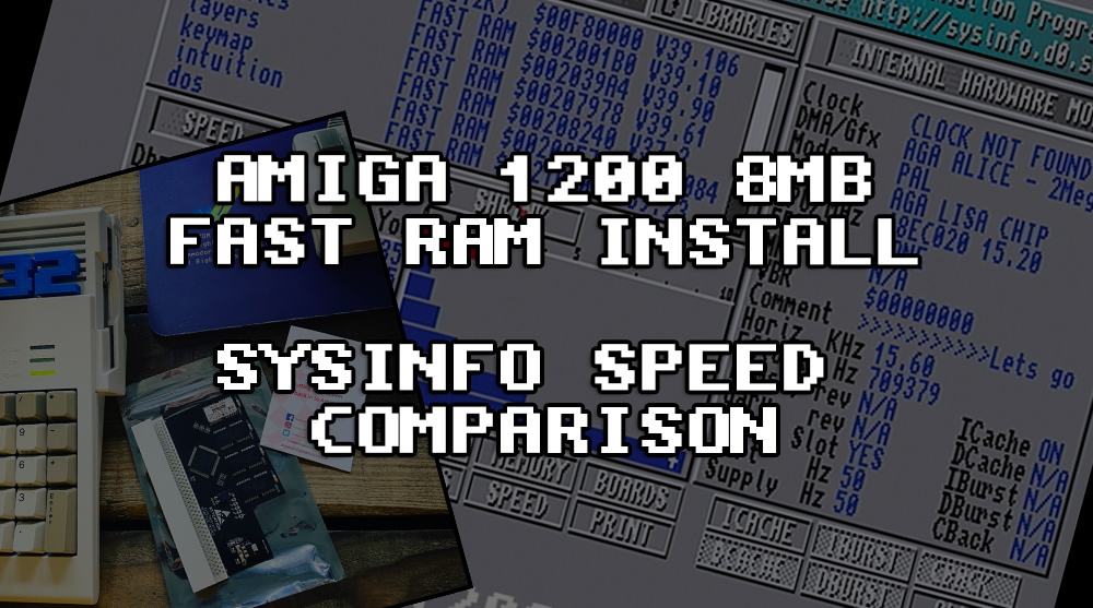 Upgrade time!! Amiga 1200 8MB Fast Ram Board. Sysinfo Comparison A1200 vs A1208